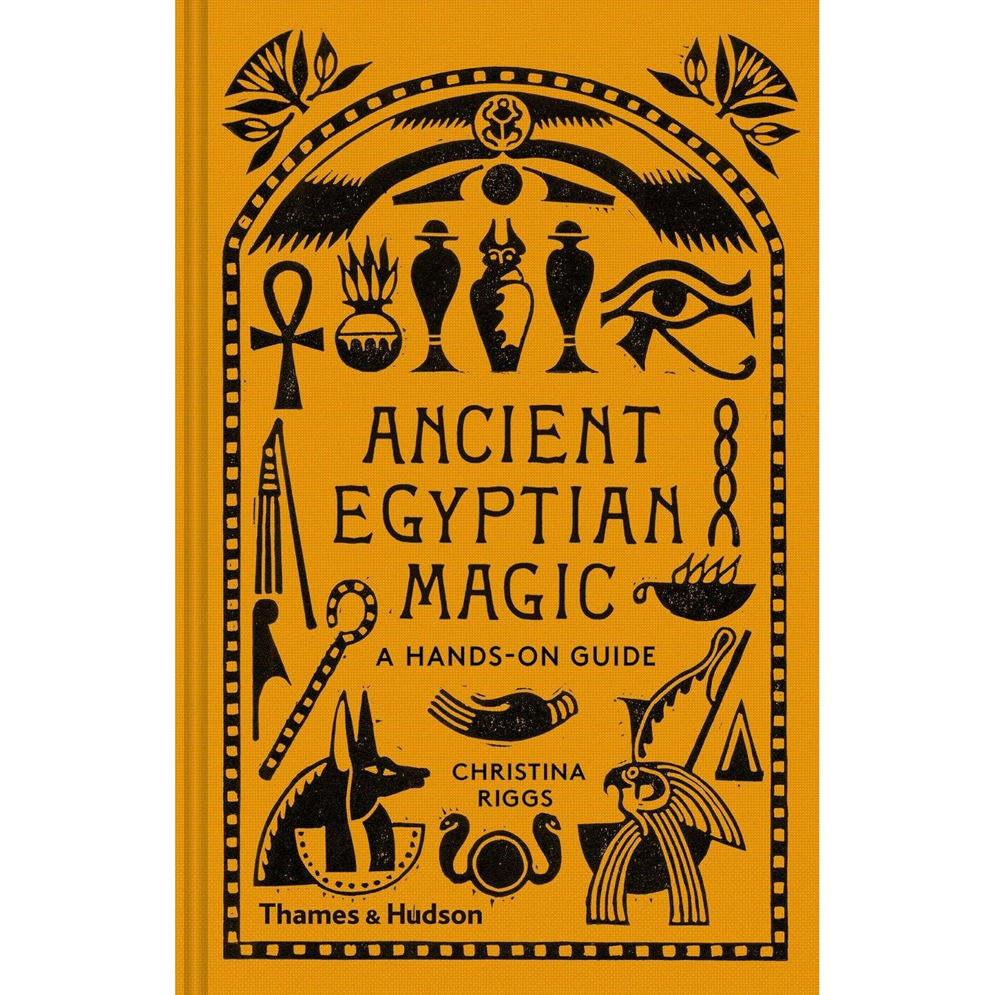 ANCIENT EGYPTIAN MAGIC BY CHRISTINA RIGGS