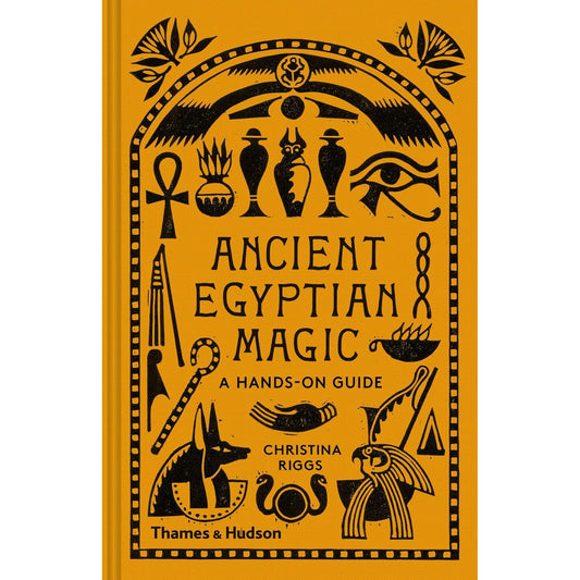 ANCIENT EGYPTIAN MAGIC BY CHRISTINA RIGGS