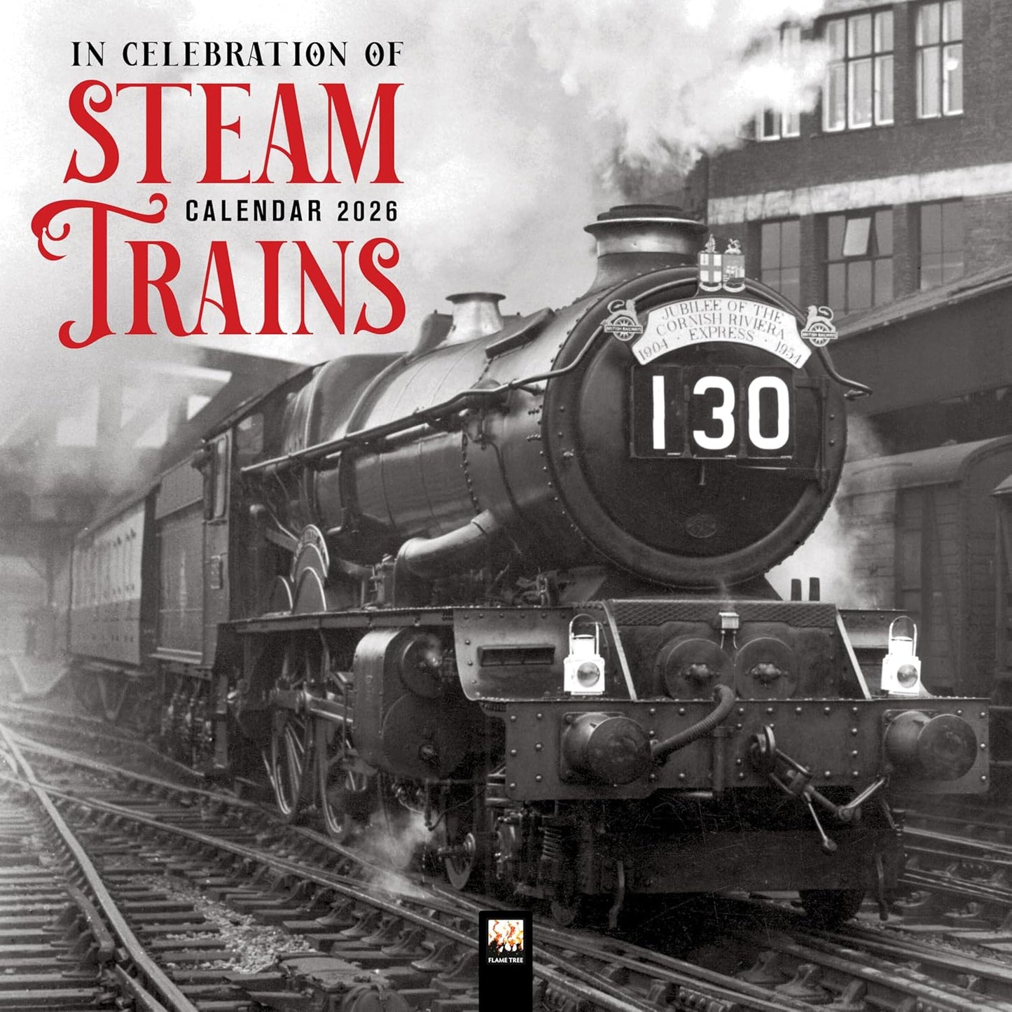 IN CELEBRATION OF STEAM TRAINS 2026 WALL CALENDAR