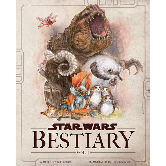 STAR WARS BESTIARY VOL. 1 BY S.T. BENDE AND ILLUSTRATED BY IRIS COMPIET