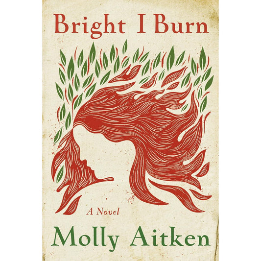 BRIGHT I BURN BY MOLLY AITKEN