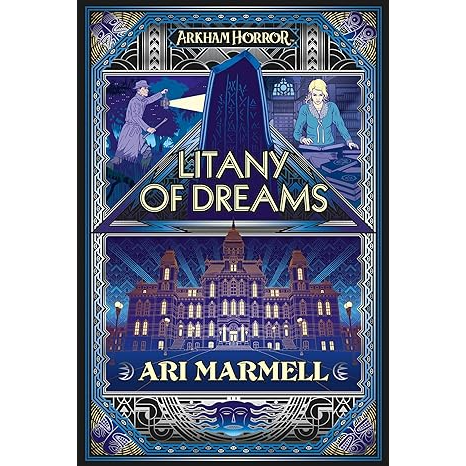 LITANY OF DREAMS BY ARI MARMELL AN ARKHAM HORROR NOVEL
