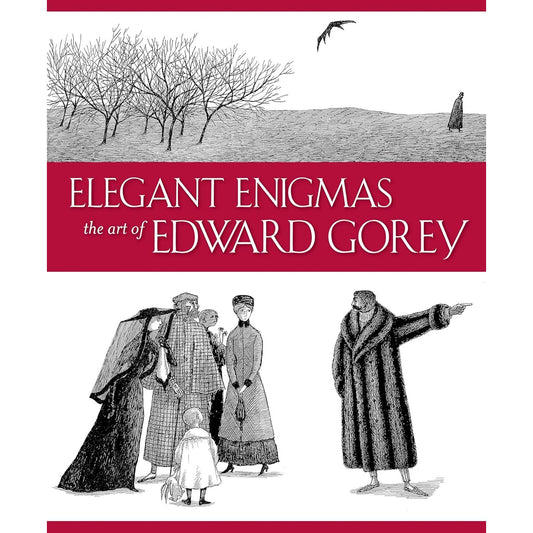 ELEGANT ENIGMAS: THE ART OF EDWARD GOREY
