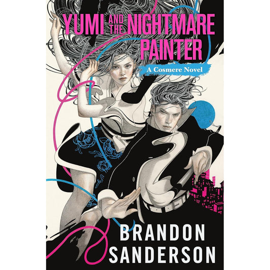 YUMI AND THE NIGHTMARE PAINTER: A COSMERE NOVEL BY BRANDON SANDERSON