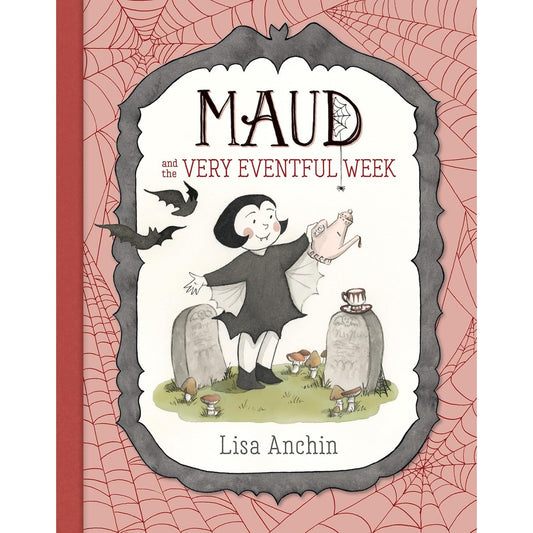 MAUD AND THE VERY EVENTFUL WEEK BY LISA ANCHIN