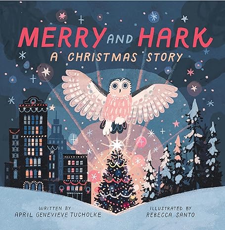 MERRY AND HARK: A CHRISTMAS STORY BY APRIL GENEVIEVE TUCHOLKE