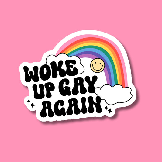 WOKE UP GAY AGAIN STICKER