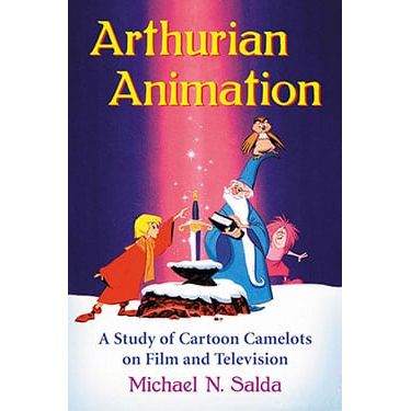 ARTHURIAN ANIMATION BY MICHAEL N. SALDA