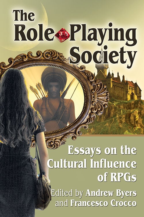 THE ROLE-PLAYING SOCIETY EDITED BY ANDREW BYERS AND FRANCESCO CROCCO