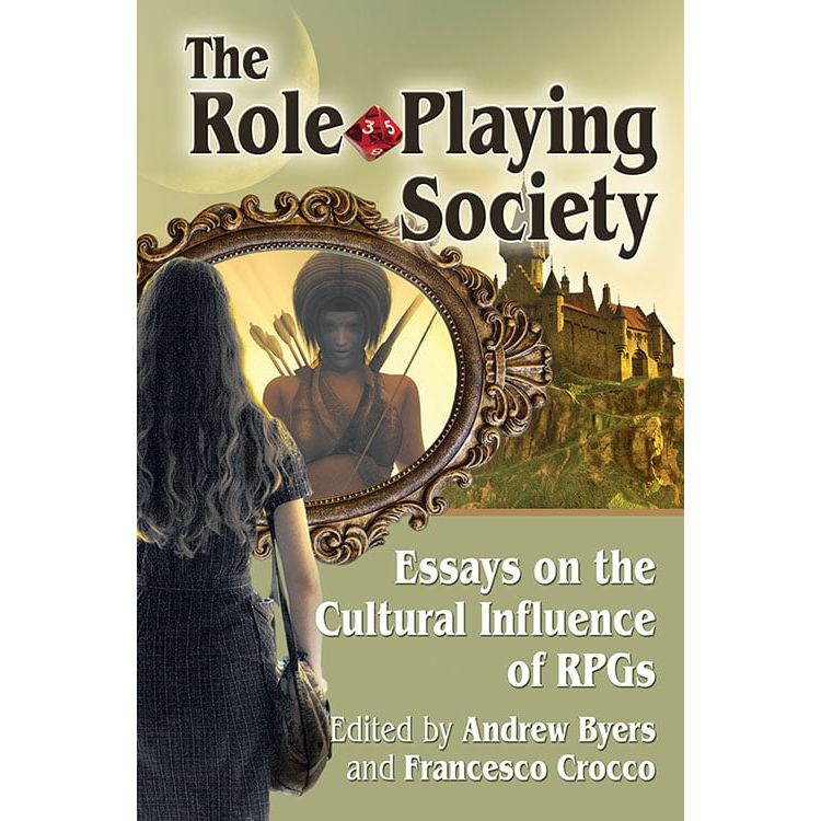 THE ROLE-PLAYING SOCIETY EDITED BY ANDREW BYERS AND FRANCESCO CROCCO