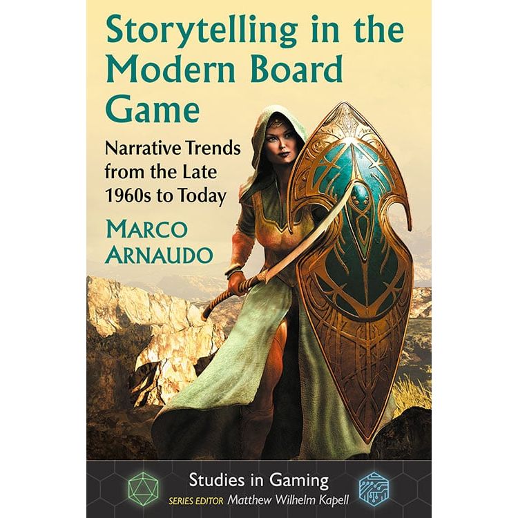 STORYTELLING IN THE MODERN BOARD GAME BY MARCO ARNAUDO