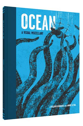 OCEAN: A VISUAL MISCELLANY BY RICARDO HENRIQUES AND ANDRE LETRIA