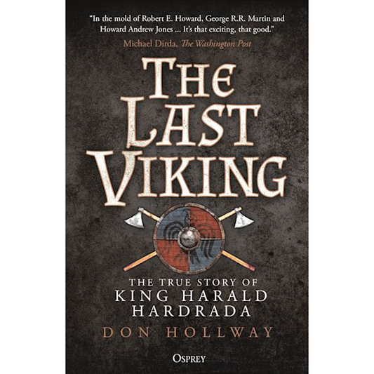 THE LAST VIKING: THE TRUE STORY OF HARALD HARDRADA