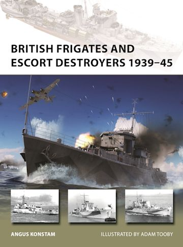 BRITISH FRIGATES & ESCORTS 1939-45