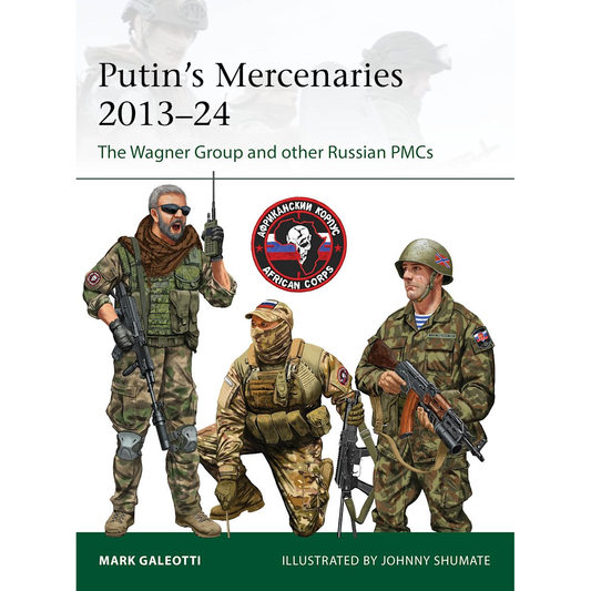 PUTIN'S MERCENARIES 2013-24