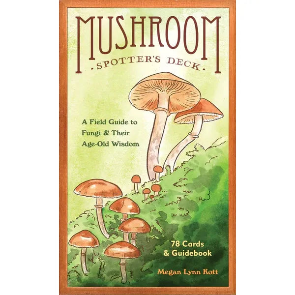 MUSHROM SPOTTER'S DECK; A FIELD GUIDE TO FUNGI AND THEIR AGE OLD WISDOM BY MEGAN LYNN SCOTT