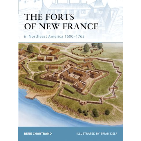 THE FORTS OF NEW FRANCE: 1600-1763