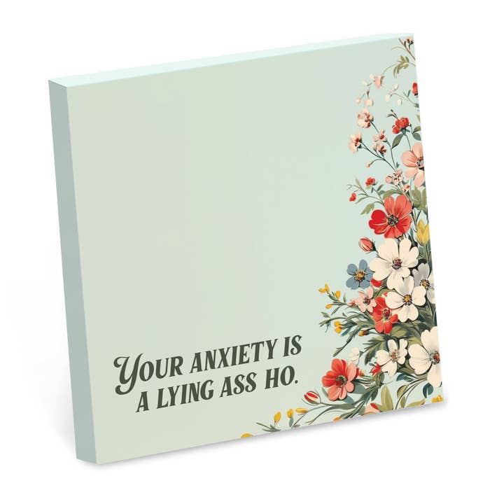 YOUR ANXIETY IS A LYIN ASS HO STICKY NOTE