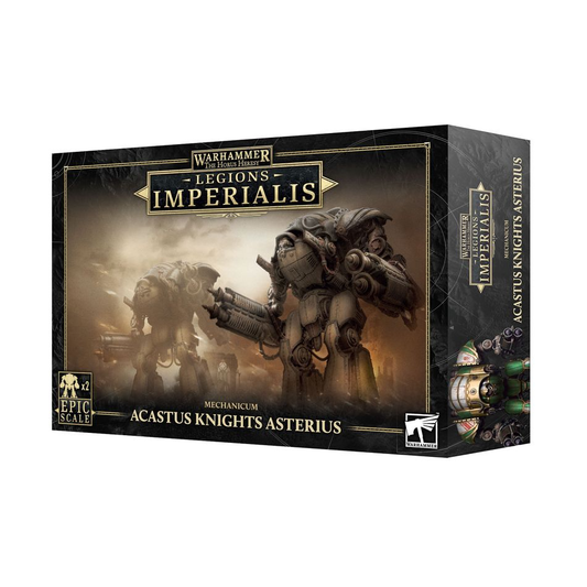 LEGIONS IMPERIALIS MECHANICUM ACASTUS KNIGHT ASTERIUS