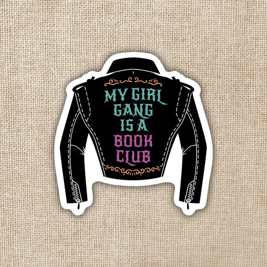 MY GIRL GANG IS A BOOK CLUB STICKER