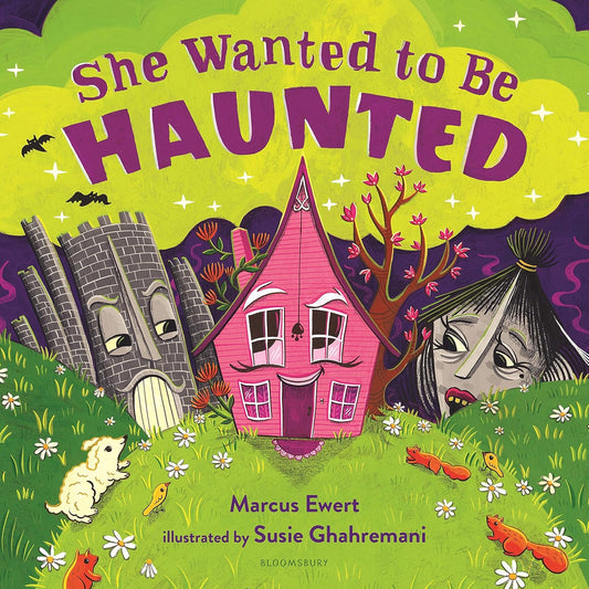 SHE WANTED TO BE HAUNTED BY MARCUS EWERT & ILLUSTRATED BY SUSIE GHAHREMANI