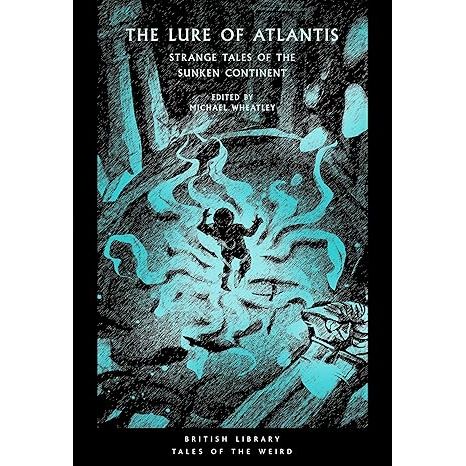 THE LURE OF ATLANTIS: STRANGE TALES OF THE SUNKEN CONTINENT EDITED BY MICHAEL WHEATLEY