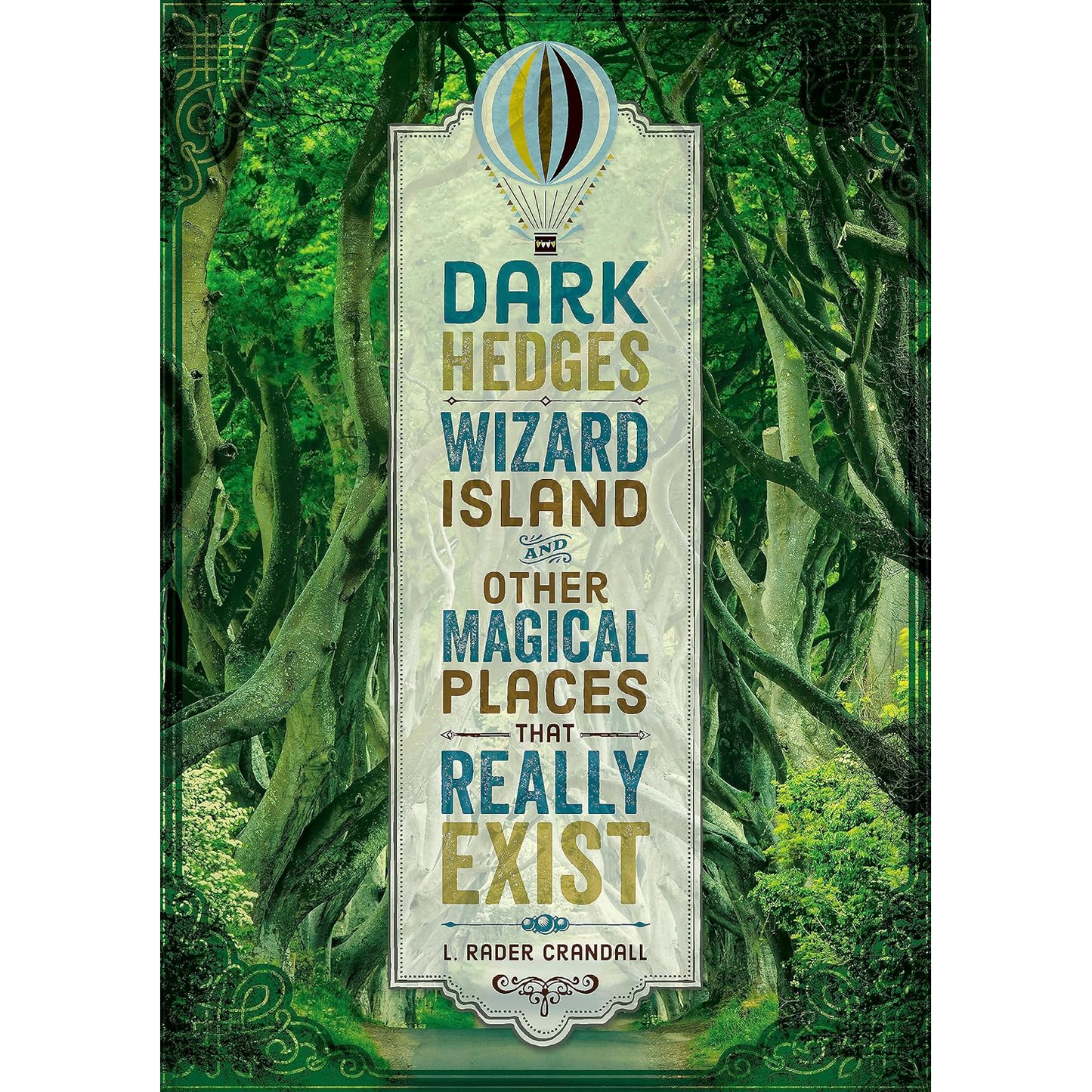 MAGICAL PLACES THAT REALLY EXIST BY L. RADER CRANDALL