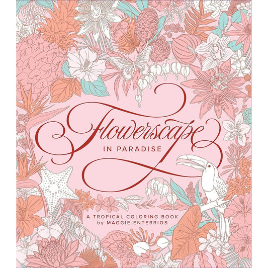 FLOWERSCAPE IN PARADISE: A TROPICAL COLORING BOOK