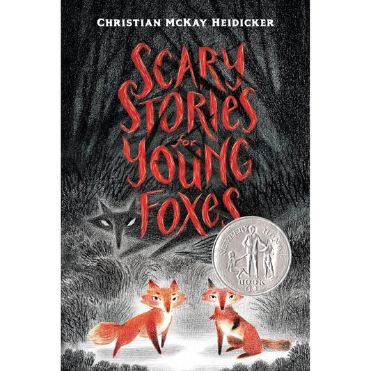 SCARY STORIES FOR YOUNG FOXES BY CHRISTIAN MCKAY HEIDICKER