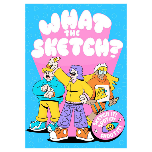 WHAT THE SKETCH?