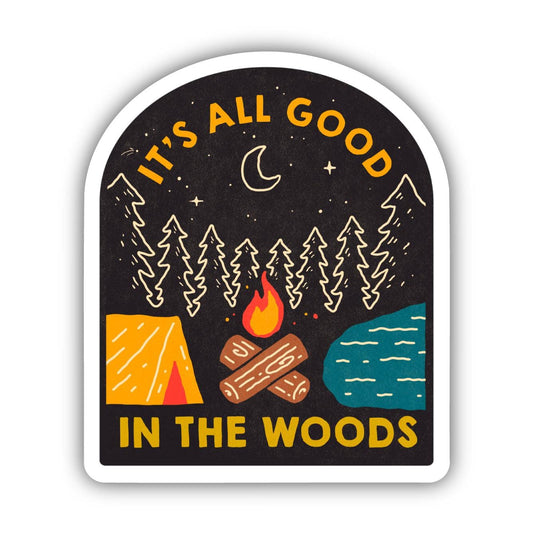 IT'S ALL GOOD IN THE WOODS STICKER