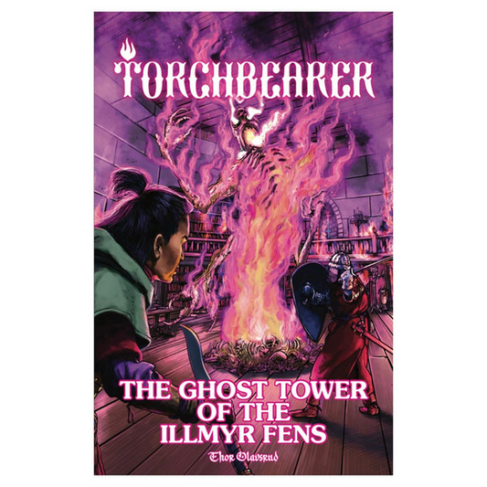TORCHBEARER 2E: GHOST TOWER OF ILLMYR FENS