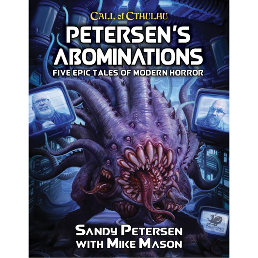 CALL OF CTHULHU: PETERSEN'S ABOMINATIONS