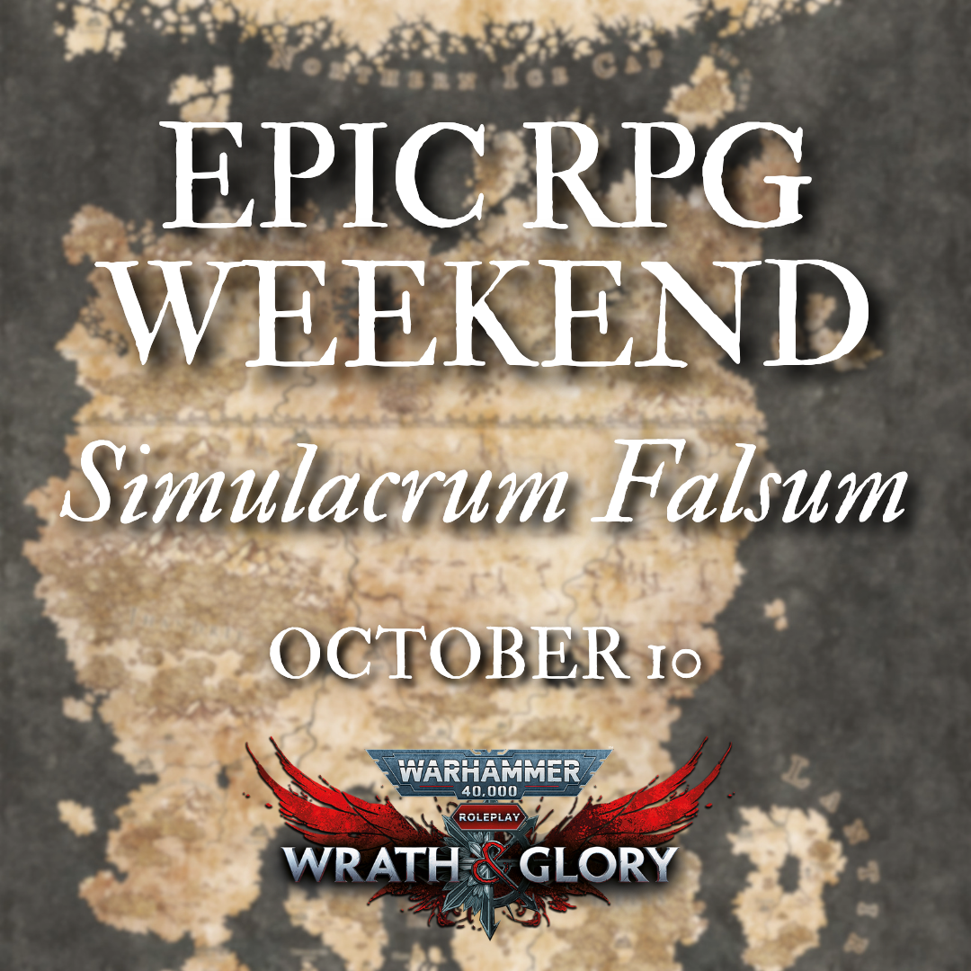 EPIC RPG WEEKEND - SIMULACRUM FALSUM (10/10/26 & 10/11/26)