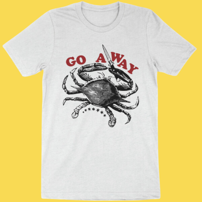 GO AWAY CRAB TSHIRT