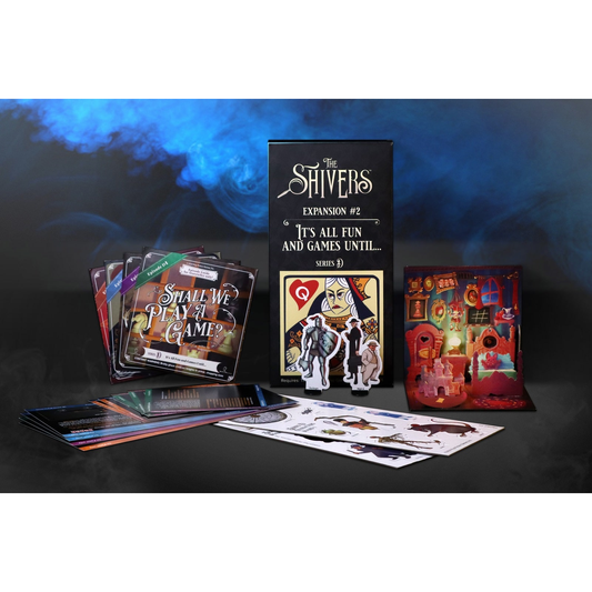 THE SHIVERS EXPANSION #2 IT'S ALL FUN & GAMES UNTIL...