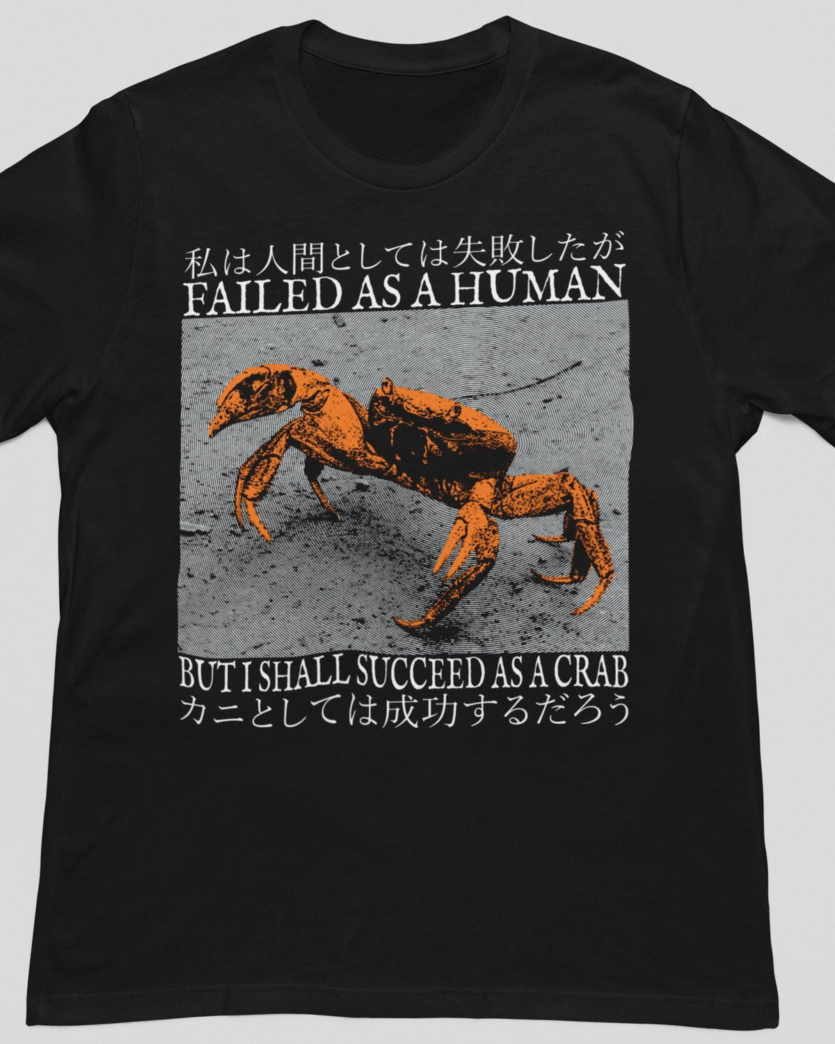 FAILED AS A HUMAN T-SHIRT
