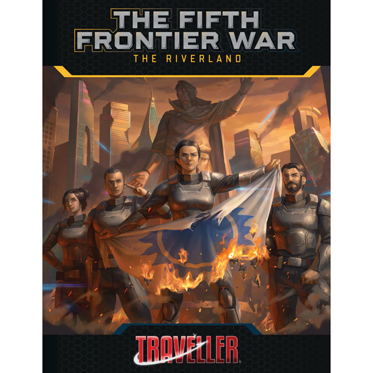 TRAVELLER THE FIFTH FRONTIER WAR: THE RIVERLAND