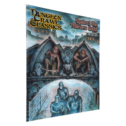 DUNGEON CRAWL CLASSICS AGAINST THE THIEVES GUILD