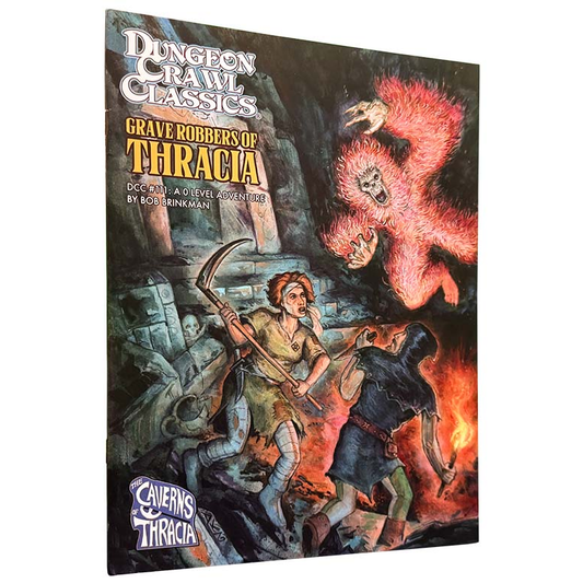 DUNGEON CRAWL CLASSICS: GRAVE ROBBERS OF THRACIA