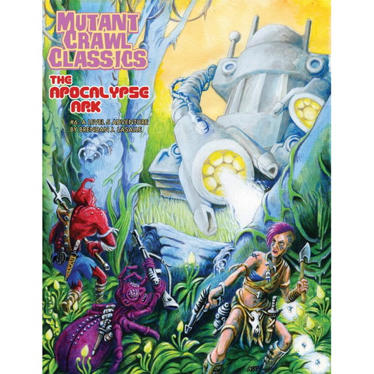 MUTANT CRAWL CLASSICS #6 THE APOCALYPSE ARK