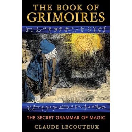 THE BOOK OF GRIMOIRES BY CLAUDE LECOUTEUX