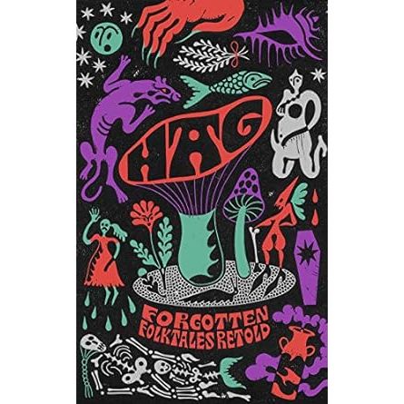HAG: FORGOTTEN FOLKTALES RETOLD