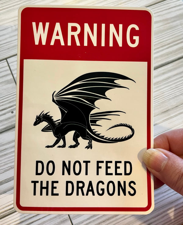 DON'T FEED THE DRAGONS VINYL STICKER
