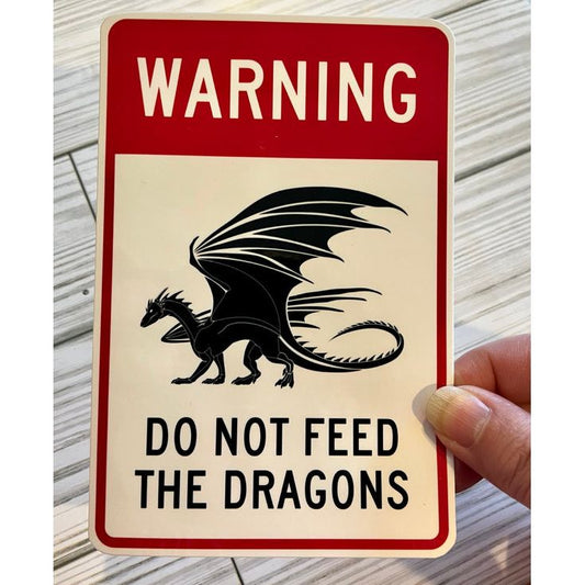 DON'T FEED THE DRAGONS VINYL STICKER
