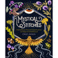 MYSTICAL STITCHES: EMBROIDERY FOR PERSONAL EMPOWERMENT AND EMBELLISHMENT BY CHRISTI JOHNSON