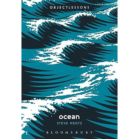 OBJECT LESSONS: OCEAN BY STEVE MENTZ