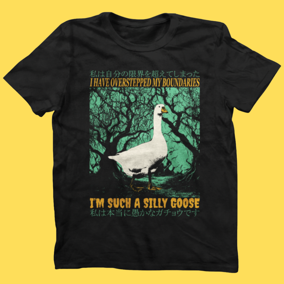OVERSTEPPED MY BOUNDARIES GOOSE T-SHIRT