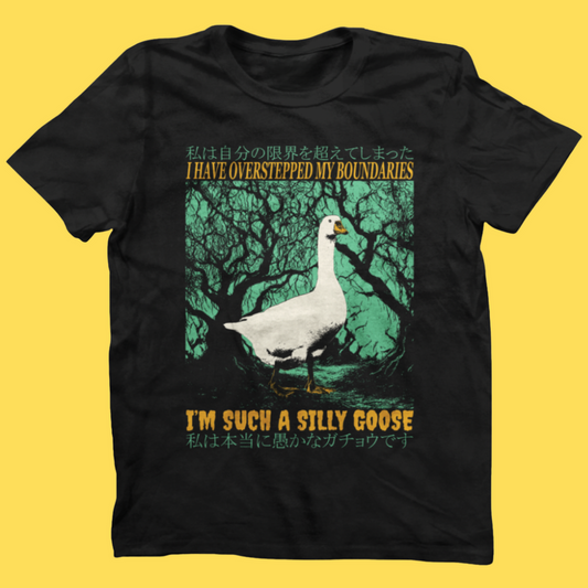 OVERSTEPPED MY BOUNDARIES GOOSE T-SHIRT