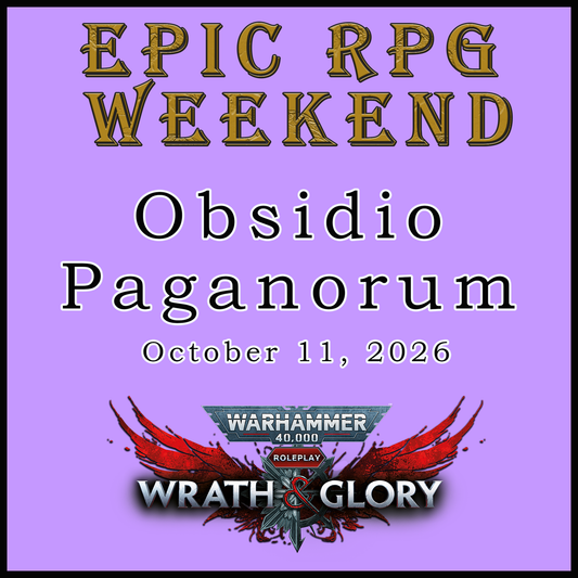 EPIC RPG WEEKEND - OBSIDIO PAGANORUM (10/11/26)